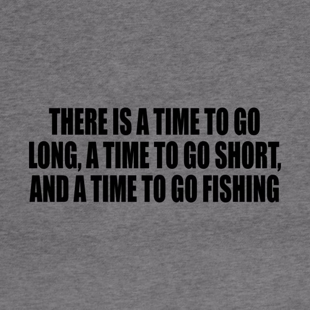 There is a time to go long, a time to go short, and a time to go fishing by DinaShalash